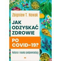 Jak odzyskać ZDROWIE po COVID-19? Poradnik dla ozdrowieńców!