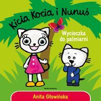 Kicia Kocia i Nunuś. Wycieczka do palmiarni Anita Głowińska