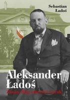 (e-book) Aleksander Ładoś. Zanim Bóg odwróci wzrok