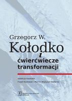 (e-book) Grzegorz W. Kołodko i ćwierćwiecze transformacji