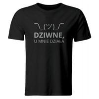 KOSZULKA DZIWNE, U MNIE DZIAŁA, DLA INFORMATYKA, ROZ. L
