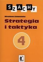 Szachy dla Dzieci.część 4. Strategia i Taktyka. Mirosława Litmanowicz