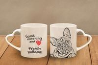 Buldog francuski - kubek serce z wizerunkiem psa i napisem "Good morning and love...". Wysokiej jakości kubek ceramiczny.